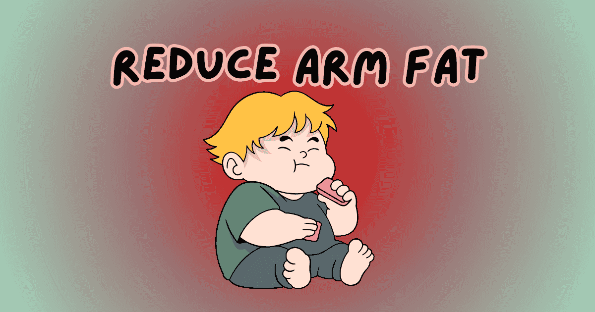 how to reduce arm fat